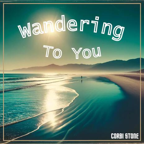 Wandering To You | Boomplay Music