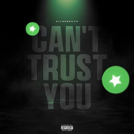 Can't Trust You | Boomplay Music