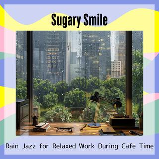 Rain Jazz for Relaxed Work During Cafe Time