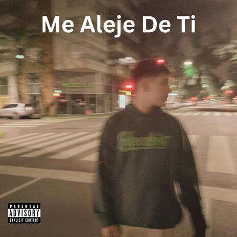 Me Aleje De Ti | Boomplay Music