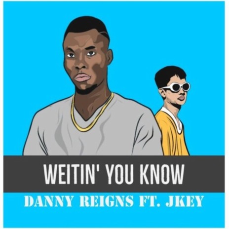 Weitin You Know ft. Jkey | Boomplay Music