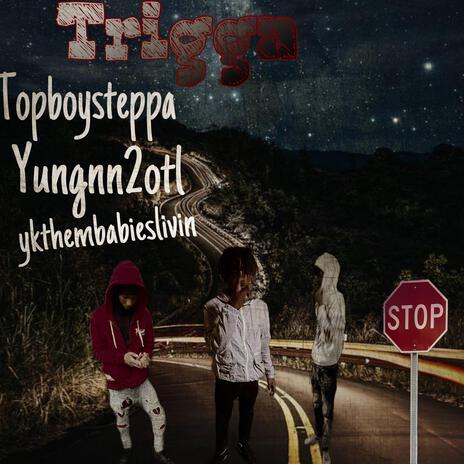 Trigga ft. Yungnn2otl & ykthembabieslivin | Boomplay Music