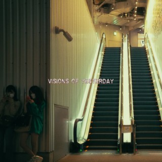 Visions of Yesterday