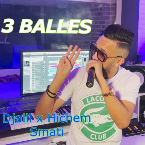 3 Balles ft. Hichem Smati | Boomplay Music