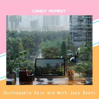 Unstoppable Rain and Work Jazz Beats