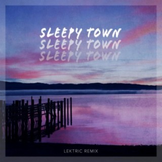 Sleepy Town (Lektric remix)
