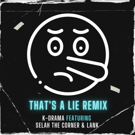 That's a Lie (feat. Selah the Corner & Lank) (Remix)