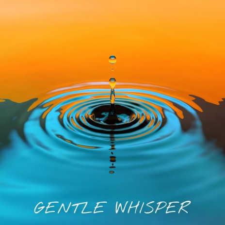 Gentle Whisper | Boomplay Music