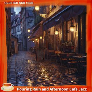 Pouring Rain and Afternoon Cafe Jazz