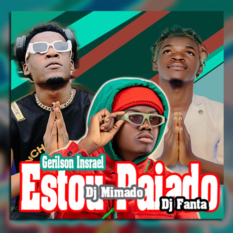 Estou Paiado (Reprise Saxofone) ft. Gerilson Insrael & Dj Fanta | Boomplay Music