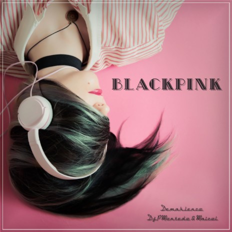 Blackpink (Extended Version) ft. Djp Montedo & Maicol | Boomplay Music