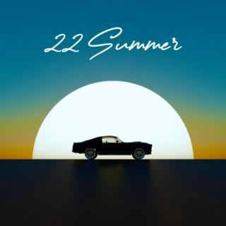 22 Summer lyrics | Boomplay Music