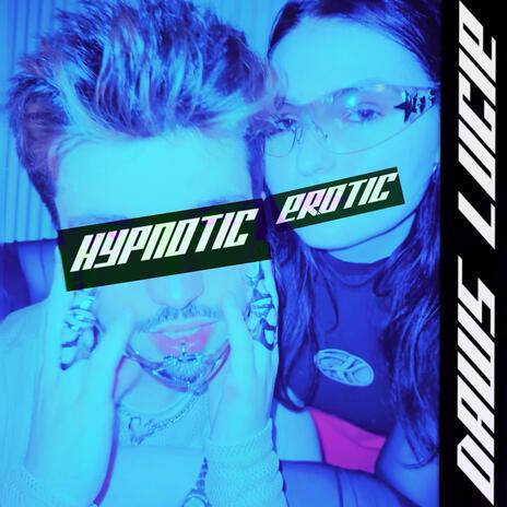 HYPNOTIC EROTIC ft. Lucie | Boomplay Music