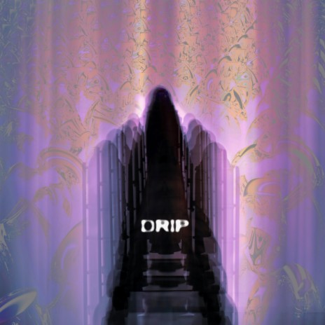 Drip | Boomplay Music