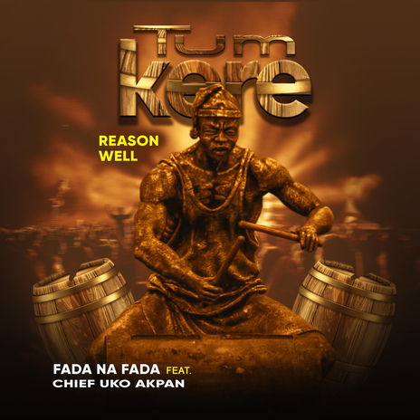 Tum Kere (Reason Well) ft. Chief Uko akpan | Boomplay Music