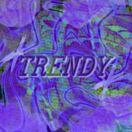 TRENDY | Boomplay Music