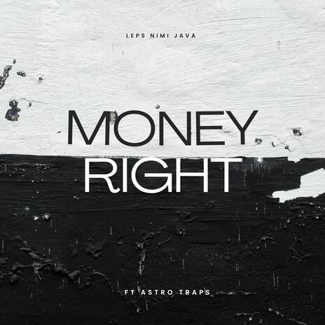 Money Right ft. Astro Traps | Boomplay Music