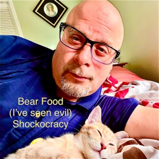 Bear Food (I've seen evil)