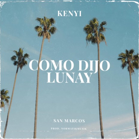COMO DIJO LUNAY (feat. San Marcos) | Boomplay Music