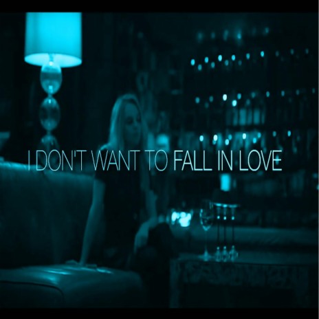 I Don't Want to Fall in Love | Boomplay Music