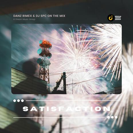 Satisfaction ft. DJ Spc On The Mix