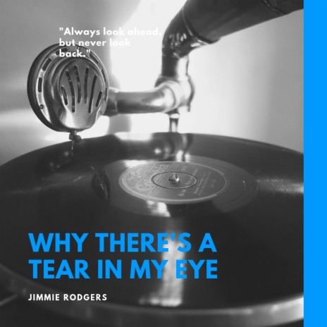 Why There's a Tear in My Eye | Boomplay Music