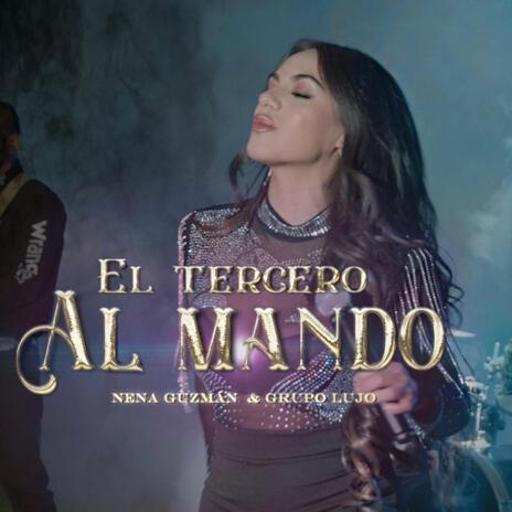 El Tercero Al Mando ft. Grupo Lujo | Boomplay Music