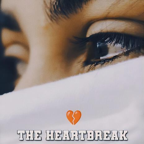 THE HEARTBREAK | Boomplay Music