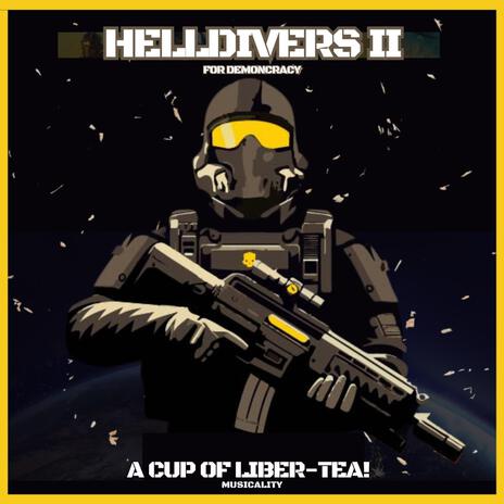 A Cup of Liber-Tea (Helldivers 2 Main Theme) (Remix) | Boomplay Music