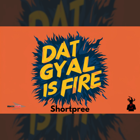 Dat Gyal Is Fire | Boomplay Music