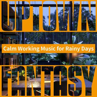 Calm Working Music for Rainy Days