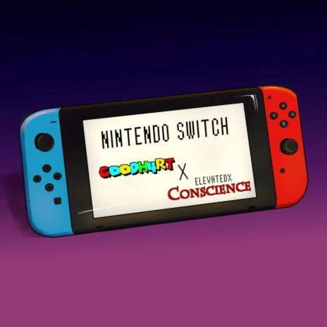 Nintendo Switch ft. Elevatedxconscience