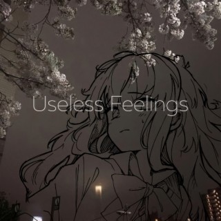 Useless Feelings