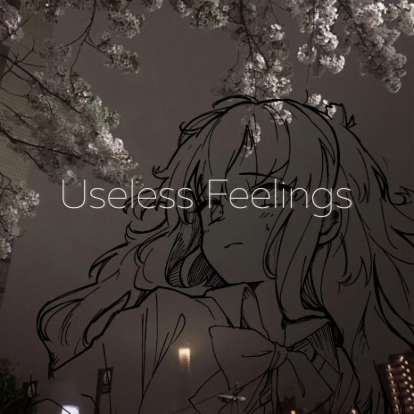 Useless Feelings | Boomplay Music