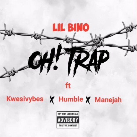 Oh trap ft. Kwesivybes, Humble & Manejah | Boomplay Music