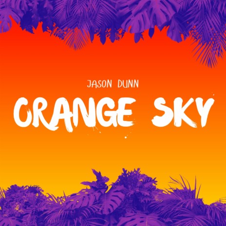 Orange Sky | Boomplay Music