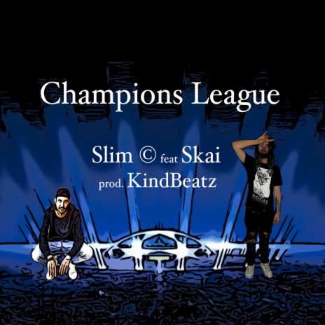 Champions League ft. Skai