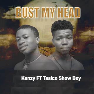 Bust My Head (feat. Tasico Show Boy)