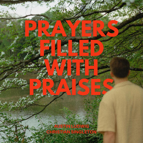 Prayers Filled With Praises ft. Christian Singleton | Boomplay Music