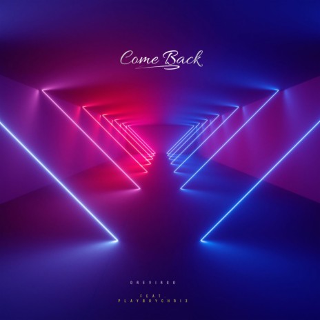 Come Back (feat. Playboychri3) | Boomplay Music