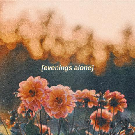 evenings alone | Boomplay Music