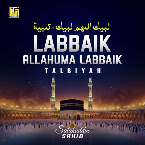 Labbaik Allahuma Labbaik - Talbiyah | Boomplay Music
