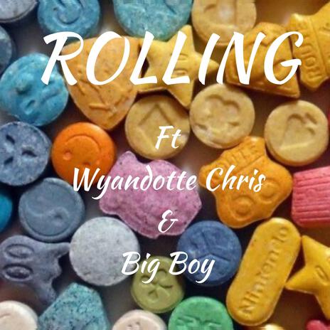 Rolling ft. Wyandotte Chris & Big Boy | Boomplay Music