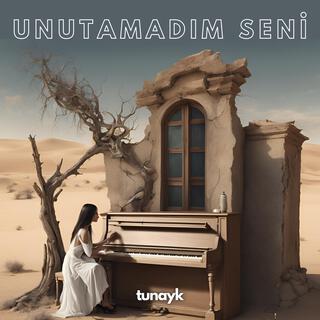 Unutamadım Seni