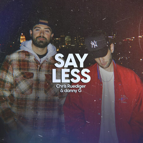 Say Less ft. danny G | Boomplay Music