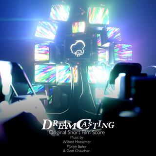 Dreamcasting (Original Short Film Score)