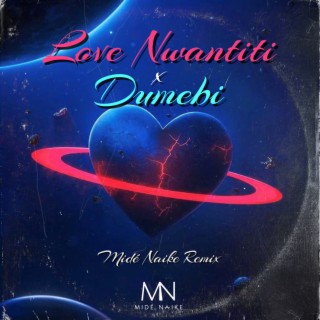 love nwantiti x dumebi (Midé Naike Remix) ft. Rema & Midé Naike lyrics | Boomplay Music