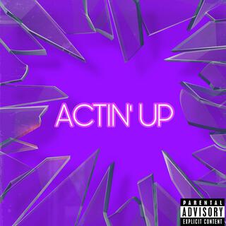 ACTIN' UP