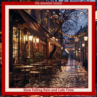 Slow Falling Rain and Cafe Time