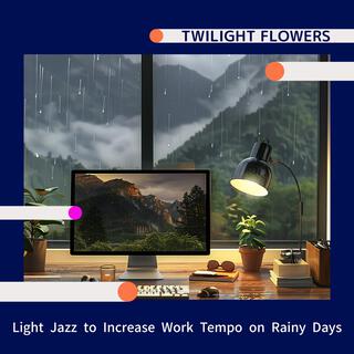 Light Jazz to Increase Work Tempo on Rainy Days